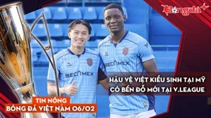 Tin nóng BĐVN 6/2: Hậu vệ Việt kiều sinh tại Mỹ có bến đỗ mới tại V.League