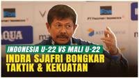 Indra Sjafri Gaspol Uji Coba Timnas Indonesia U-22 Vs Mali U-22, Taktik dan Kerangka Tim Kian Jelas!